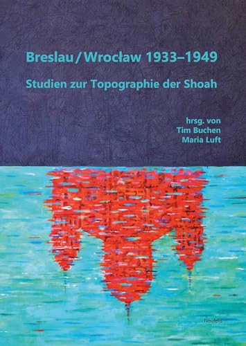 Stock image for Breslau / Wroclaw 1933-1949: Studien zur Topographie der Shoah for sale by Revaluation Books