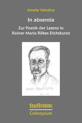 Stock image for In absentia: Zur Poetik der Latenz in Rainer Maria Rilkes Dichtkunst for sale by Revaluation Books