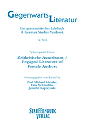 9783958096417: Zeitkritische Autorinnen / Engaged Literature of Female Authors: Gegenwartsliteratur - Ein germanistisches Jahrbuch / A German Studies Yearbook (14/2015)