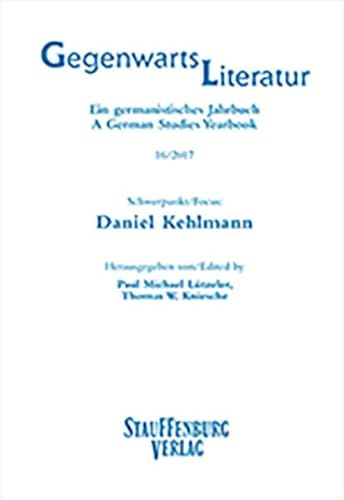 9783958096431: Gegenwartsliteratur. Ein Germanistisches Jahrbuch /A German Studies Yearbook / 16/2017: Schwerpunkt/Focus: Daniel Kehlmann