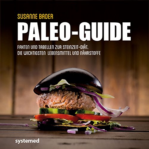 9783958140363: Paleo-Guide: Fakten und Tabellen zur Steinzeit-Dit. Die wichtigsten Lebensmittel und Nhrstoffe