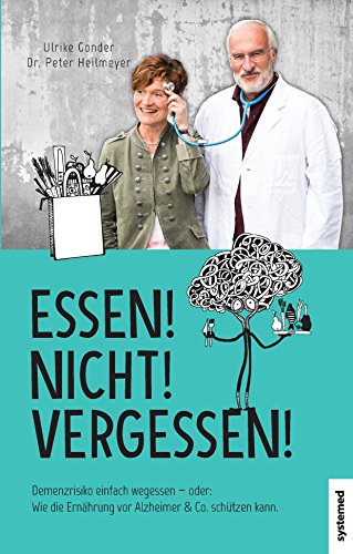 Beispielbild fr Die Anti-Alzheimer-Dit - Alzheimer und Demenz wegessen - oder: Wie die Ernhrung vor Alzheimer schtzen kann zum Verkauf von medimops