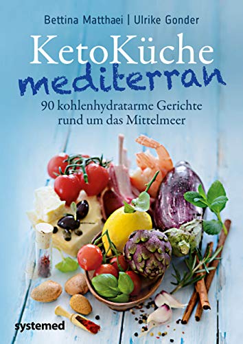 Beispielbild fr KetoKche mediterran: 90 kohlenhydratarme Gerichte rund um das Mittelmeer zum Verkauf von medimops