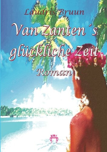 Beispielbild fr Van Zantens glueckliche Zeit zum Verkauf von Revaluation Books
