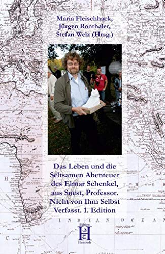 Beispielbild fr Das Leben und die Seltsamen Abenteuer des Elmar Schenkel, aus Soest, Professor. Nicht von Ihm Selbst Verfasst. 1. Edition zum Verkauf von medimops