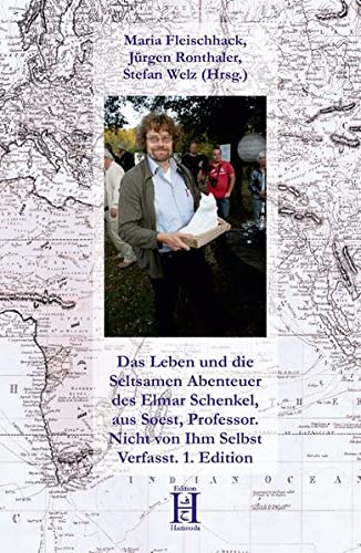Stock image for Das Leben und die Seltsamen Abenteuer des Elmar Schenkel, aus Soest, Professor. Nicht von Ihm Selbst Verfasst. 1. Edition for sale by medimops