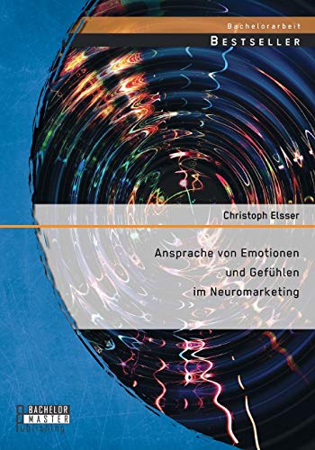 9783958200913: Ansprache von Emotionen und Gefhlen im Neuromarketing