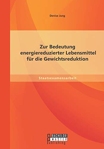 9783958201231: Zur Bedeutung energiereduzierter Lebensmittel fr die Gewichtsreduktion (German Edition)