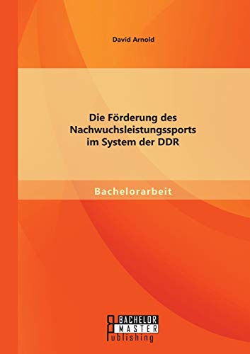 9783958203006: Die Frderung des Nachwuchsleistungssports im System der Ddr