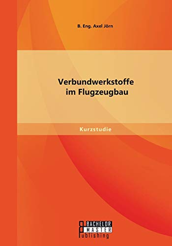 Imagen de archivo de Verbundwerkstoffe im Flugzeugbau (German Edition) a la venta por Lucky's Textbooks