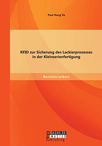 Beispielbild fr RFID zur Sicherung des Lackierprozesses in der Kleinserienfertigung (German Edition) zum Verkauf von Lucky's Textbooks