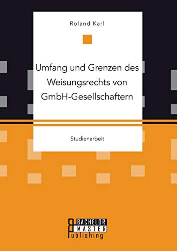 9783958204300: Umfang und Grenzen des Weisungsrechts von GmbH-Gesellschaftern (German Edition)
