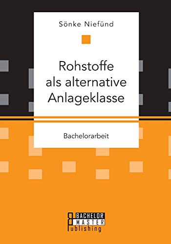 Imagen de archivo de Rohstoffe als alternative Anlageklasse (German Edition) a la venta por Lucky's Textbooks