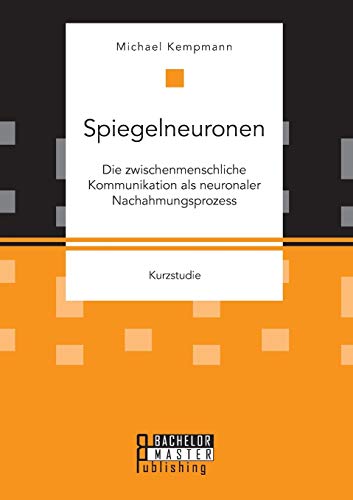Beispielbild fr Spiegelneuronen: Die zwischenmenschliche Kommunikation als neuronaler Nachahmungsprozess zum Verkauf von Ria Christie Collections