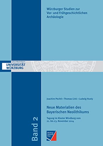 Beispielbild fr Neue Materialien des Bayerischen Neolithikums : Tagung im Kloster Windberg vom 21. bis 23.11.2014 zum Verkauf von Buchpark