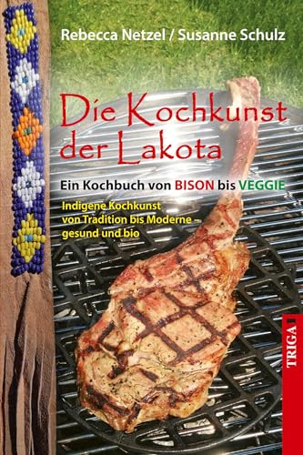 Beispielbild fr Die Kochkunst der Lakota zum Verkauf von Blackwell's