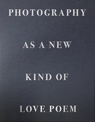 9783958290419: Photography As a New Kind of Love Poem
