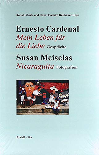 Stock image for Ernesto Cardenal, Mein Leben fr die Liebe: Gesprche // Susan Meiselas, Nicaraguita: Fotografien for sale by Versandantiquariat Dirk Buchholz