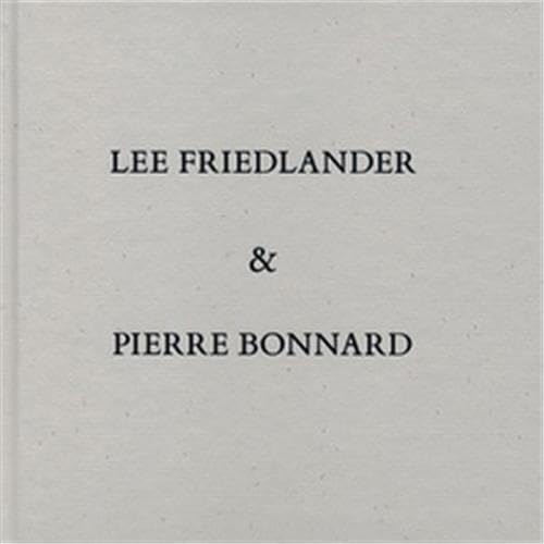 9783958290884: Lee Friedlander & Pierre Bonnard /anglais