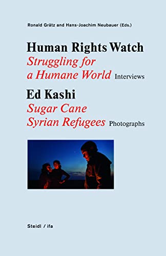 9783958291676: Human Rights Watch: Struggling for a Humane World - Sugar Cane - Syrian Refugees