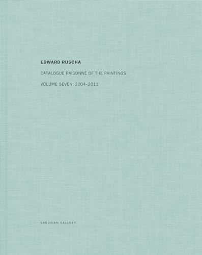 Stock image for Edward Ruscha: Catalogue Raisonn of the Paintings: Volume Seven: 2004-2011 for sale by Brook Bookstore