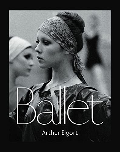 Beispielbild fr Arthur Elgort: Ballet zum Verkauf von Goodwill San Antonio