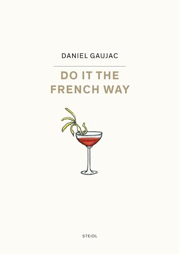 Beispielbild fr Daniel Gaujac: Do it the French Way zum Verkauf von WorldofBooks