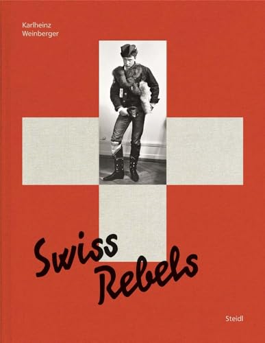 9783958293298: Karlheinz Weinberger: Swiss Rebels