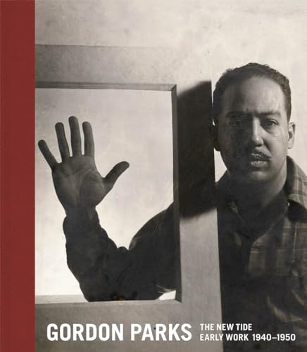 Stock image for Gordon Parks: The New Tide: Early Work 1940-1950 for sale by Russian Hill Bookstore