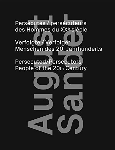 9783958295117: August Sander: Persecutes/persecuteurs: des Hommes du SSe siecle - Verfolgte/Verfolger Menschen des 20. Jahrhunderts - Persecuted / Persecutors: People of the 20th Century