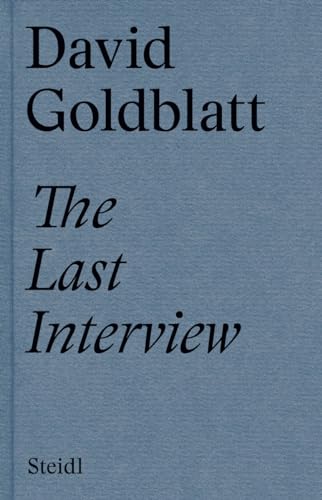 Beispielbild fr David Goldblatt: The Last Interview zum Verkauf von Better World Books
