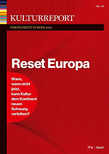 9783958296718: Kulturreport Fortschritt Europa 2020. Reset Europa: Wann, wenn nicht jetzt, kann Kultur dem Kontinent neuen Schwung verleihen?