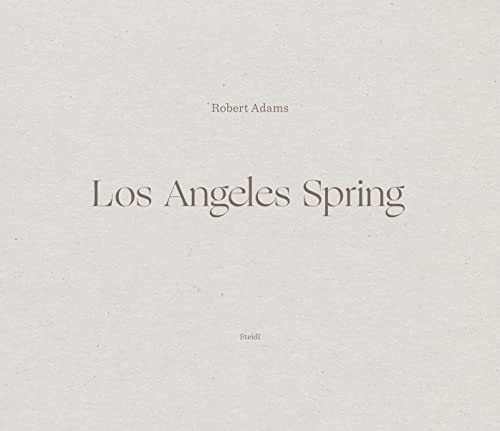 9783958296824: Robert Adams: Los Angeles Spring
