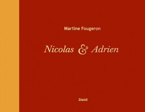 Stock image for Martine Fougeron: Nicolas & Adrien. A World with Two Sons for sale by Housing Works Online Bookstore