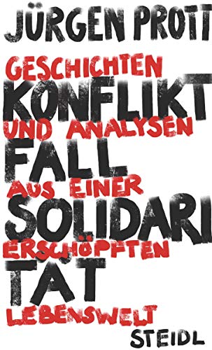 9783958297838: Konfliktfall Solidaritt: Geschichten und Analysen aus einer erschpften Lebenswelt