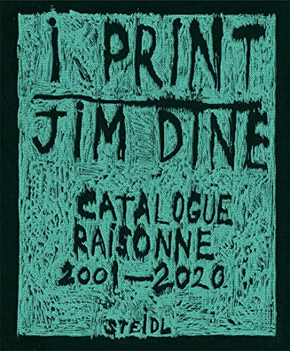 9783958298729: Jim Dine: I print. Catalogue Raisonn of Prints, 2001-2020