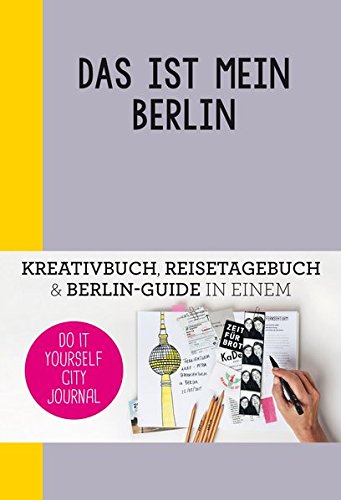 Beispielbild fr Das ist mein Berlin: Do it yourself City Journal zum Verkauf von medimops