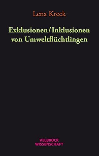 Stock image for Exklusionen / Inklusionen von Umweltflchtlingen for sale by Revaluation Books