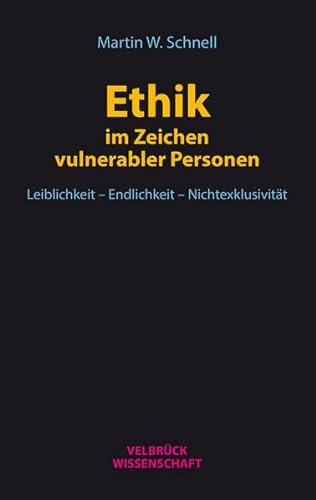 Stock image for Ethik im Zeichen vulnerabler Personen: Leiblichkeit - Endlichkeit - Nichtexklusivitt for sale by Revaluation Books
