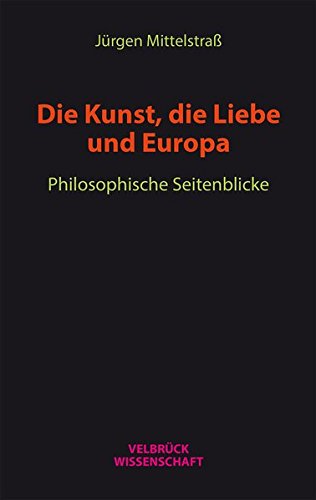 Beispielbild fr Die Kunst, die Liebe und Europa : Philosophische Seitenblicke zum Verkauf von Buchpark