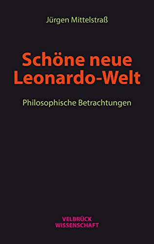 Beispielbild fr Schne neue Leonardo-Welt. Philosophische Betrachtungen. zum Verkauf von Antiquariat & Verlag Jenior