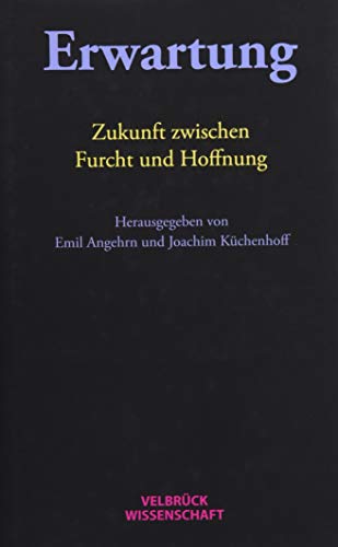 Stock image for Erwartung: Zukunft zwischen Furcht und Hoffnung for sale by medimops