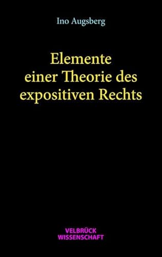 9783958322479: Elemente einer Theorie des expositiven Rechts