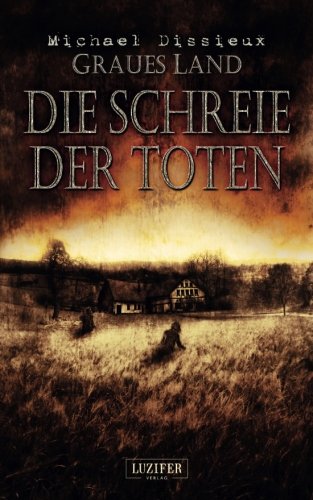 9783958350496: Graues Land 2 - Die Schreie der Toten: Endzeit-Horror-Thriller, Dystopie: Volume 2