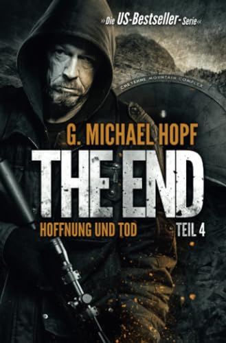 Stock image for The End 4 - Hoffnung und Tod: Endzeit-Thriller - US-Bestseller-Serie! for sale by medimops