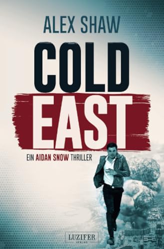 Imagen de archivo de COLD EAST: Thriller (Aidan Snow) a la venta por WorldofBooks