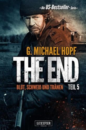 Beispielbild fr The End 5 - Blut, Schwei und Trnen: Endzeit-Thriller - US-Bestseller-Serie! zum Verkauf von medimops