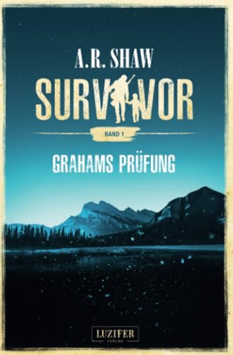 Beispielbild fr Survivor: Grahams Prfung: postapokalyptischer Roman zum Verkauf von medimops