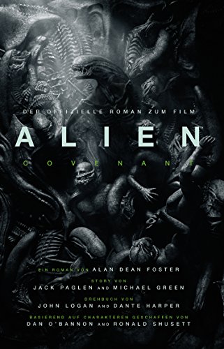 Alien. Covenant. Ein Roman von Alan Dean Foster. Der offizielle Roman zum Film. TB - Alan Deanb Foster