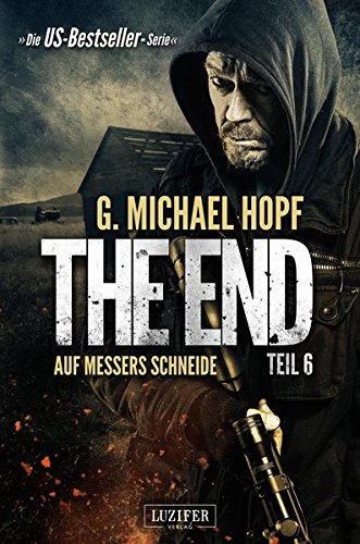 Beispielbild fr The End 6 - Auf Messers Schneide: Endzeit-Thriller - US-Bestseller-Serie! zum Verkauf von medimops